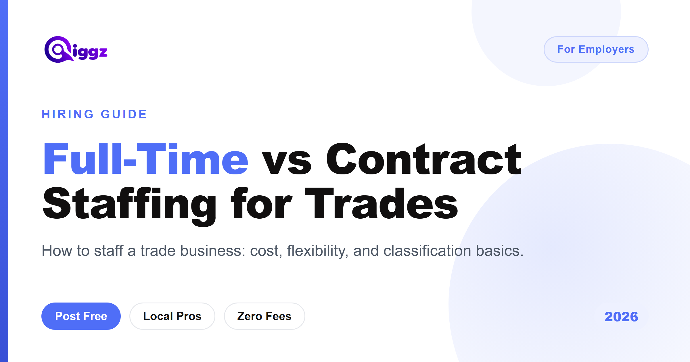 Full-Time vs Contract Staffing for Trade Businesses (2026 Guide)